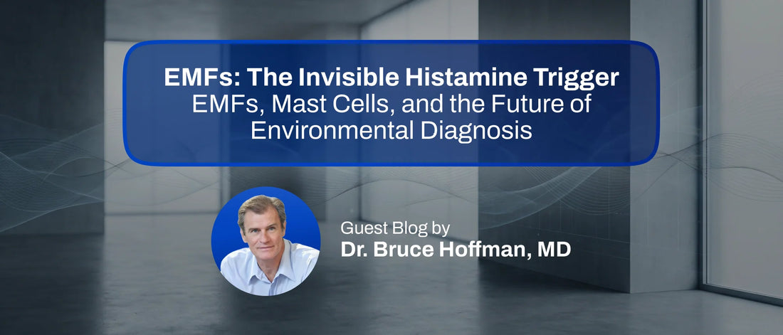 EMFs, Mast Cells, and the Future of Environmental Diagnosis - Guest Blog by Dr. Bruce Hoffman, M.D.
