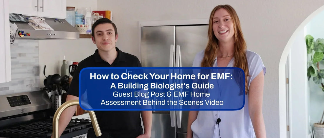How to Check Your Home for EMF: A Building Biologist's Guide and Behind The Scenes Home Assessment Video