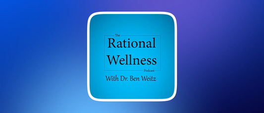 Rational Wellness with Dr. Ben Weitz