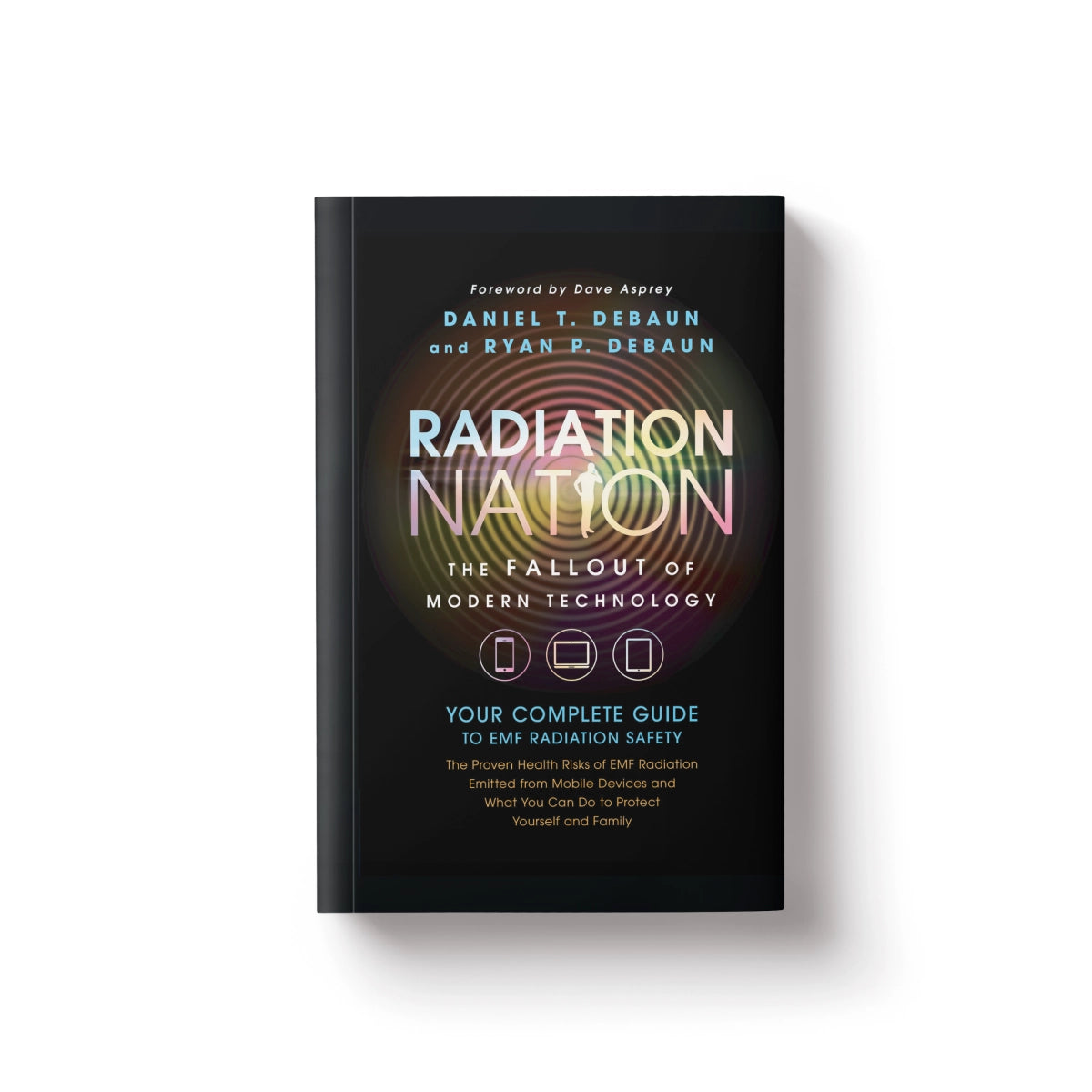 Radiation Nation – Complete Guide Book to EMF Protection & Safety