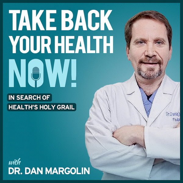 Take Back Your Health Now!, Dr. Dan Margolin