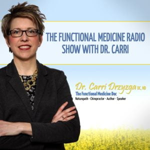 functional medicine radio show with Dr. Carri