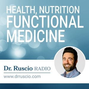 Dr. Ruscio Podcast - Health, Nutrition, and Functional Medicine