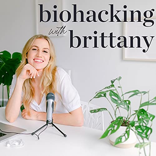 Biohacking with Brittany Podcast