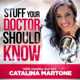 Stuff your Doctor Should Know with Healthy Gut Girl